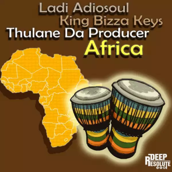 Ladi Adiosoul - Africa (Remastered Mix) Ft. King Bizza Keys, Thulane  Da Producer